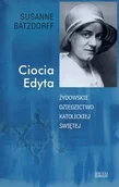 Biografie i autobiografie - Zysk i S-ka Susanne Batzdorff Ciocia Edyta. Żydowskie dziedzictwo katolickiej świętej - miniaturka - grafika 1