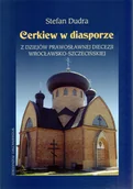Religia i religioznawstwo - Cerkiew w diasporze Z dziejów prawosławnej diecezji wrocławsko-szczecińskiej - miniaturka - grafika 1