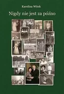 Biografie i autobiografie - Petrus Nigdy nie jest za późno Karolina Witek - miniaturka - grafika 1