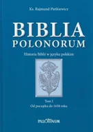 Religia i religioznawstwo - Ks. Pietkiewicz   Rajmund Biblia Polonorum. Tom I. Od pocz$44tku do 1638 roku - miniaturka - grafika 1