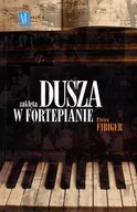 Pamiętniki, dzienniki, listy - Burda książki Elwira Fibiger Dusza zaklęta w fortepianie - miniaturka - grafika 1