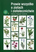 Zdrowie - poradniki - Senderski PRAWIE WSZYSTKO O ZIOŁACH I ZIOŁOLECZNICTWIE Senderski Mateusz Emanuel 9788392484974 - miniaturka - grafika 1