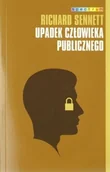 Felietony i reportaże - Muza Upadek człowieka publicznego Richard Sennett - miniaturka - grafika 1