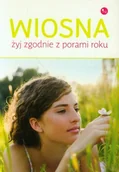Diety, zdrowe żywienie - Wiosna. Żyj zgodnie z porą roku - Dorota Grupińska - miniaturka - grafika 1