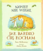 Powieści i opowiadania - Egmont Nawet nie wiesz, jak bardzo Cię kocham Sam McBratney - miniaturka - grafika 1