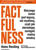 Publicystyka - Factfulness Dlaczego Świat Jest Lepszy Niż Myślimy Czyli Jak Stereotypy Zastąpić Realną Wiedzą Hans Rosling,ola Rosling,anna Rosling-Ronnlund - miniaturka - grafika 1