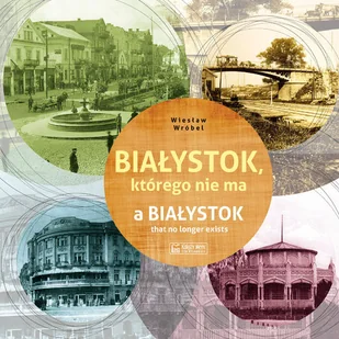 Białystok, którego nie ma - Historia świata - miniaturka - grafika 2