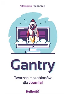 Helion Gantry Tworzenie szablonów dla Joomla! Sławomir Pieszczek - Książki o programowaniu - miniaturka - grafika 2