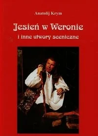 Jesień w Weronie i inne utwory sceniczne - Dramaty - miniaturka - grafika 2