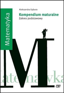 K. Pazdro Matematyka. Kompendium maturalne. Zakres podstawowy. Klasa 3. Materiały pomocnicze - szkoła ponadgimnazjalna - Aleksandra Gębura - Materiały pomocnicze dla uczniów - miniaturka - grafika 2