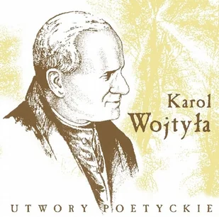 MTJ Agencja Artystyczna Karol Wojtyła - Utwory poetyckie - Poezja - miniaturka - grafika 3