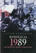 Historia świata - Wydawnictwo dolnośląskie Rewolucja 1989 Jak doszło do upadku komunizmu Victor Sebestyen PUBL REWW - miniaturka - grafika 1