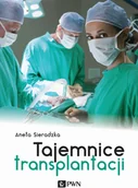 Felietony i reportaże - TAJEMNICE TRANSPLANTACJI ANETA SIERADZKA - miniaturka - grafika 1
