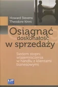 Biznes - Mt Biznes OSIĄGNĄĆ DOSKONAŁOŚĆ W SPRZEDAŻY. SIEDEM STOPNI WTAJEMNICZENIA W HANDLU Z KLIENTAMI BIZNESOWYMI Howard, Stevens 9788361732235 - miniaturka - grafika 1