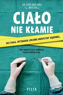 Dr Judy Melinek Ciało nie kłamie - Biografie i autobiografie - miniaturka - grafika 2