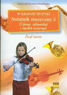 W krainie muzyki Notatnik muzyczny z. 2 - O śpiewie, instrumentach i zespołach muzycznych - Lektury gimnazjum - miniaturka - grafika 2