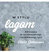 Rozwój osobisty - W stylu lagom. 250 kroków do zrównoważonego i szczęśliwszego życia - miniaturka - grafika 1