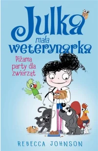 Piżama party dla zwierząt Julka mała weterynarka - Literatura popularno naukowa dla młodzieży - miniaturka - grafika 2
