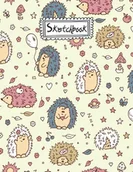 Książki regionalne - Independently published Sketch Book: Cute Hedgehog drawing paper for kids: Sketch Pads for Drawing, Doodling or Sketching, Kids Sketch Book 120 Pages of 8.5 x11 Blank Paper - Sketch book For Kids - miniaturka - grafika 1