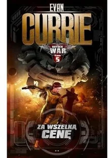 Drageus Hayden War Tom 5 Za wszelką cenę - Evan Currie - Fantasy - miniaturka - grafika 2
