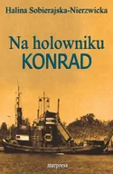 Pamiętniki, dzienniki, listy - MARPRESS Na holowniku „Konrad” Halina Sobierajska-Nierzwicka - miniaturka - grafika 1
