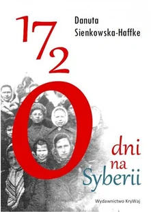 KRYWAJ 1720 dni na Syberii SIENKOWSKA-HAFFKE D. - Wywiady, wspomnienia - miniaturka - grafika 2