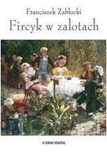 FIRCYK W ZALOTACH Franciszek Zabłocki - Lektury szkoła podstawowa - miniaturka - grafika 2