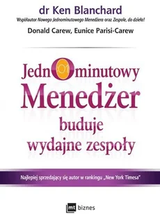 Jednominutowy Menedżer Buduje Wydajne Zespoły Kenneth Blanchard,donald Carew,eunice Parisi-Carew - Ekonomia - miniaturka - grafika 2