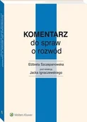 Prawo - Komentarz do spraw o rozwód - Elżbieta Szczepanowska, Jacek Ignaczewski - miniaturka - grafika 1
