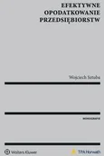 Prawo - Wolters Kluwer Efektywne opodatkowanie przedsiębiorstw - Sztuba Wojciech - miniaturka - grafika 1