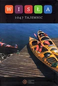 Przewodniki - Wisła 1047 tajemnic - Księgarnie ArtTarvel.pl: KRAKÓW - ŁÓDŹ - POZNAŃ - WARSZAWA Fundacja Marka Kamińskiego - miniaturka - grafika 1