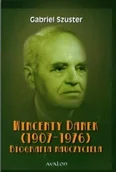 Biografie i autobiografie - Avalon Gabriel Szuster Wincenty Danek (1907-1976). Biografia nauczyciela - miniaturka - grafika 1