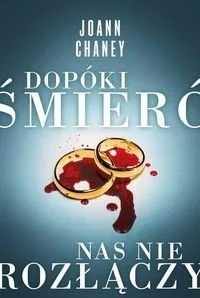 Dopóki śmierć nas nie rozłączy JoAnn Chaney - Kryminały - miniaturka - grafika 2