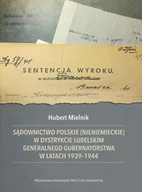 Historia świata - UMCS Wydawnictwo Uniwersytetu Marii Curie-Skłodows Sądownictwo polskie (nieniemieckie) w dystrykcie.. Hubert Mielnik - miniaturka - grafika 1