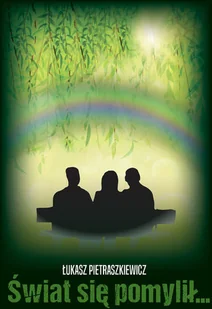 Świat Się Pomylił Łukasz Pietraszkiewicz - Opowiadania Świat Się Pomylił Łukasz Pietraszkiewicz - Opowiadania - miniaturka - grafika 1