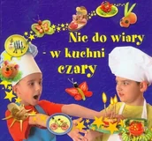 Książki kucharskie - Liwona Nie do wiary w kuchni czary praca zbiorowa - miniaturka - grafika 1