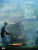 Książki o kulturze i sztuce - Bosz Bułaj Monika Boży ludzie - miniaturka - grafika 1