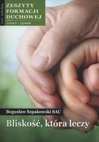 Zeszyty formacji duchowej nr 73 Bliskość, która leczy - Praca zbiorowa - Religia i religioznawstwo - miniaturka - grafika 2