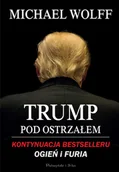 Felietony i reportaże - Michael Wolff Trump pod ostrzałem - miniaturka - grafika 1