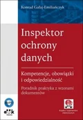 Prawo - Gałaj-Emiliańczyk Konrad Inspektor ochrony danych. Kompetencje, obowiązki i odpowiedzialność. Poradnik praktyka z wzorami dokumentów - miniaturka - grafika 1