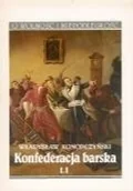 Historia Polski - Konfederacja barska. Tom 1 - miniaturka - grafika 1