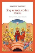 Książki religijne obcojęzyczne - Salvatore Martinez Żyj w wolności Ducha - miniaturka - grafika 1