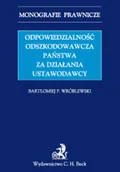Prawo - Wróblewski Bartłomiej P. Odpowiedzialność odszkodowawcza państwa za działania ustawodawcy - mamy na stanie, wyślemy natychmiast - miniaturka - grafika 1