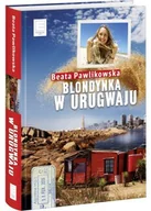Książki podróżnicze - Edipresse Polska Blondynka w Urugwaju - Beata Pawlikowska - miniaturka - grafika 1