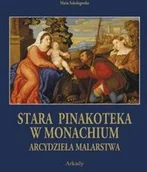 Książki o kulturze i sztuce - Arkady Arcydzieła Malarstwa Stara Pinakoteka w Monachium - miniaturka - grafika 1