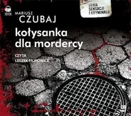 Audiobooki - kryminał, sensacja, thriller - Biblioteka Akustyczna Kołysanka dla mordercy - książka audio na CD (format MP3) - Mariusz Czubaj - miniaturka - grafika 1