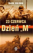 Historia świata - Rebis Mark Sołonin 23 czerwca. Dzień "M" - miniaturka - grafika 1