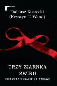 Trzy Ziarnka Żwiru Tadeusz Kostecki,kryst T Wand - Powieści sensacyjne - miniaturka - grafika 2