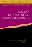 Religia i religioznawstwo - Rozwój Chrystologii Nowego Testamentu - Wysyłka od 3,99 - miniaturka - grafika 1