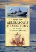 Historia Polski - Admirałowie polskiej floty - Henryk Mąka - miniaturka - grafika 1